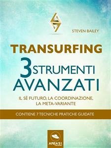 Transurfing. Tre strumenti avanzati (eBook, ePUB) - Bailey, Steven