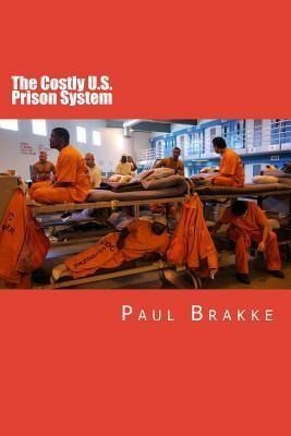 The Costly U. S. Prison System (eBook, ePUB) The Costly U. S. Prison System (eBook, ePUB)