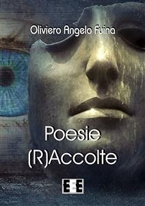 Poesie (R)Accolte (eBook, ePUB) - Angelo Fuina, Oliviero