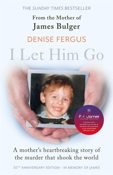 I Let Him Go The Heartbreaking Book From The Mother Of James Bulger Ebook Epub Von Denise 9869