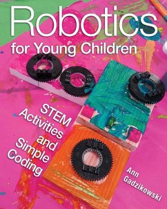Robotics for Young Children (eBook, ePUB) - Gadzikowski, Ann