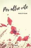 Per altre vite (eBook, ePUB) Per altre vite (eBook, ePUB)