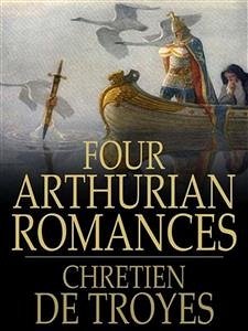 Four Arthurian Romances (eBook, ePUB) - DeTroyes, Chretien