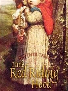 Little Red Riding Hood and Other Tales (eBook, ePUB) - and Wilhelm Grimm, Jacob