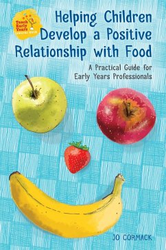 Helping Children Develop a Positive Relationship with Food (eBook, ePUB) - Cormack, Jo