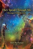They Speak Through Me (eBook, ePUB) They Speak Through Me (eBook, ePUB)