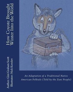 How Coyote Brought Winter into the World (eBook, ePUB) - Scott, Gini Graham