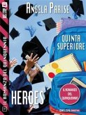 Il romanzo del quinquennio - Quinta superiore - Heroes (eBook, ePUB)