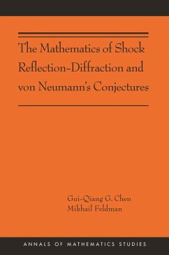 The Mathematics of Shock Reflection-Diffraction and von Neumann's Conjectures (eBook, PDF) - Chen, Gui-Qiang; Feldman, Mikhail