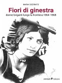 Fiori di Ginestra, Donne briganti lungo la Frontiera 1864-1868 (eBook, ePUB)