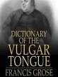 Dictionary of the Vulgar Tongue (eBook,... - Bild 1