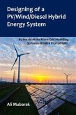Designing of a PV/Wind/Diesel Hybrid Energy System (eBook, PDF)