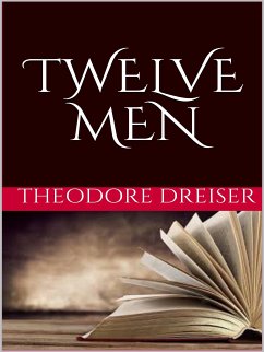 Twelve men (eBook, ePUB) - Dreiser, Theodore