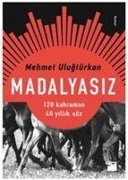 Madalyasiz - Ulugtürkan, Mehmet