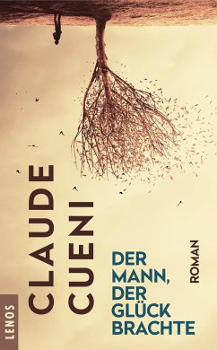 Der Mann, der Glück brachte - Cueni, Claude