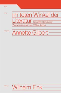 Im toten Winkel der Literatur - Gilbert, Annette