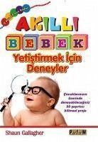 Akilli Bebek Yetistirmek Icin Deneyler - Gallagher, Shaun