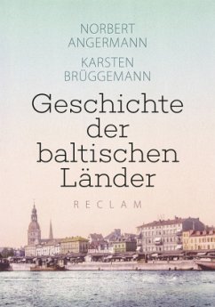 Geschichte der baltischen Länder - Brüggemann, Karsten;Angermann, Norbert