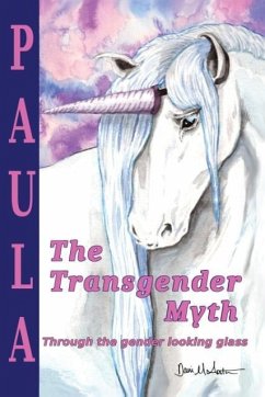 The Transgender Myth - Overby, Paula Mirare