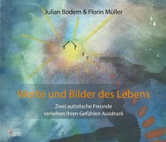 Worte und Bilder des Lebens - Müller, Florin;Bodem, Julian