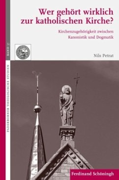 Wer gehört wirklich zur katholischen Kirche? - Petrat, Nils