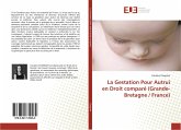 La Gestation Pour Autrui en Droit comparé (Grande-Bretagne / France)