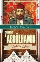 Sultan II. Abdülhamit Taht ve Güc - Sucikar, Tarkan