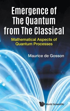 EMERGENCE OF THE QUANTUM FROM THE CLASSICAL - De Gosson, Maurice A. (Univ Of Vienna, Austria)