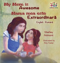 My Mom is Awesome (English Romanian children's book) - Admont, Shelley; Books, Kidkiddos