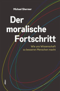 Der moralische Fortschritt - Shermer, Michael