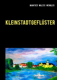 Kleinstadtgeflüster - Wengler, Manfred Walter
