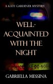 Well-Acquainted with the Night (Kate Gardener Mysteries, #3) (eBook, ePUB) Well-Acquainted with the Night (Kate Gardener Mysteries, #3) (eBook, ePUB)