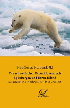 Die schwedischen Expeditionen nach Spitzbergen und Bären-Eiland - Nordenskjöld, Nils-Gustav