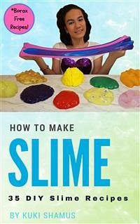 How to Make Slime (eBook, ePUB) - Shamus, Kuki