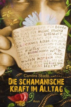 Die schamanische Kraft im Alltag - Skadé, Cambra Maria