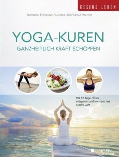 Yoga-Kuren - Ganzheitlich Kraft schöpfen - Wormer, Eberhard J.;Schneider, Germaine