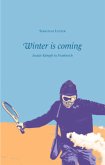 Winter is coming Winter is coming