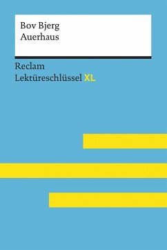 Auerhaus von Bov Bjerg: Lektüreschlüssel mit Inhaltsangabe, Interpretation, Prüfungsaufgaben mit Lösungen, Lernglossar. (Reclam Lektüreschlüssel XL) - Bjerg, Bov;Scholz, Eva-Maria