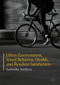 Urban Environment, Travel Behavior, Health, and Resident Satisfaction - Antipova, Anzhelika