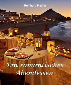 Ein romantisches Abendessen (eBook, ePUB) - Mathys, Reinhard