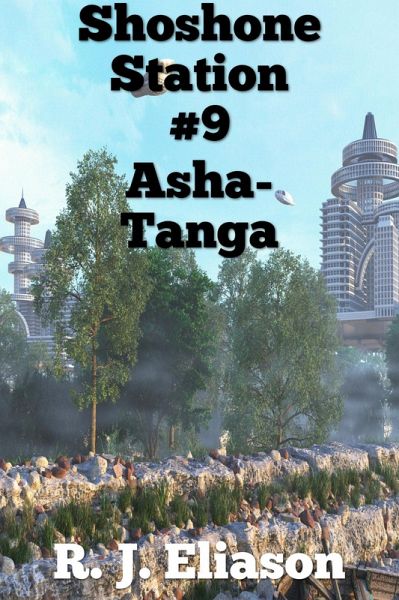 Shoshone Station #9: Asha-Tanga (The Galactic Consortium, #18) (eBook, ePUB) Shoshone Station #9: Asha-Tanga (The Galactic Consortium, #18) (eBook, ePUB)