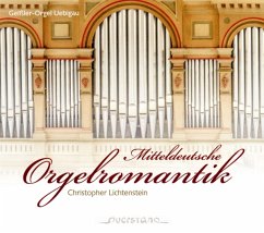 Mitteldeutsche Orgelromantik - Lichtenstein,Christopher Mitteldeutsche Orgelromantik - Lichtenstein,Christopher
