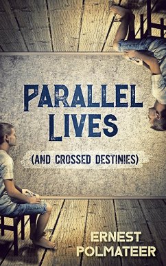 Cover Parallel Lives (And Crossed Destinies) (eBook, ePUB)
