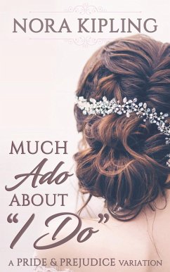 Much Ado About I Do (eBook, ePUB) - Kipling, Nora