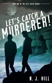 Let's Catch a Murderer! (eBook, ePUB) Let's Catch a Murderer! (eBook, ePUB)