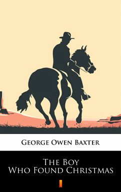 The Boy Who Found Christmas (eBook, ePUB) - Baxter, George Owen