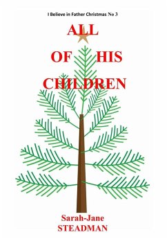 All Of His Children (I Believe In Father Christmas, #3) (eBook, ePUB) - Steadman, Sarah-Jane