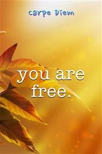 You Are Free (eBook, ePUB) - Diem, Carpe