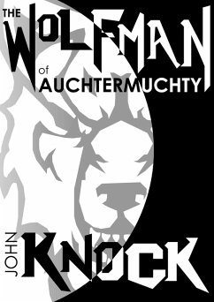 The Wolfman of Auchtermuchty (eBook, ePUB) - Knock, John