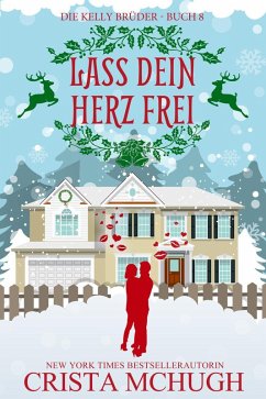 Cover Lass dein Herz frei (Die Kelly Brüder, #8) (eBook, ePUB)